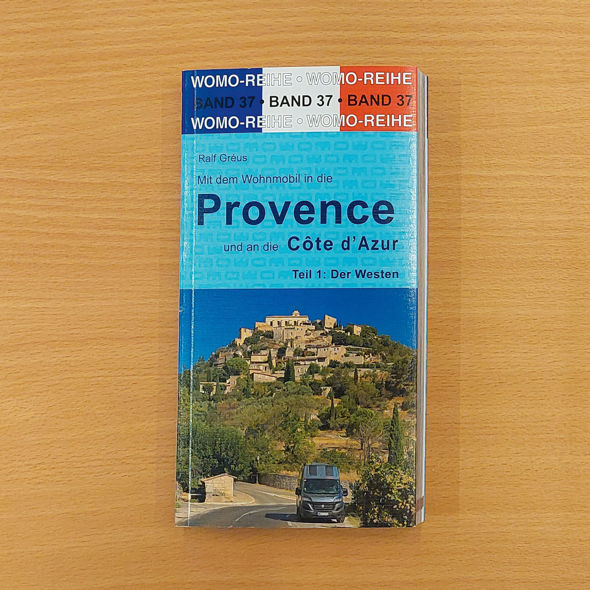 37: Mit dem Wohnmobil in die Provence / Der Westen